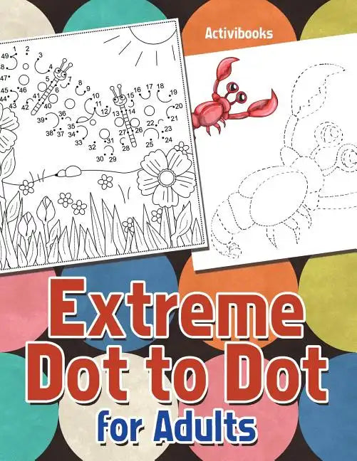 Extreme Dot to Dot for Adults - Paperback