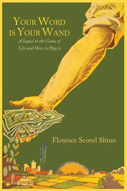 Your Word Is Your Wand: A Sequel to "The Game of Life and How to Play It" - Paperback