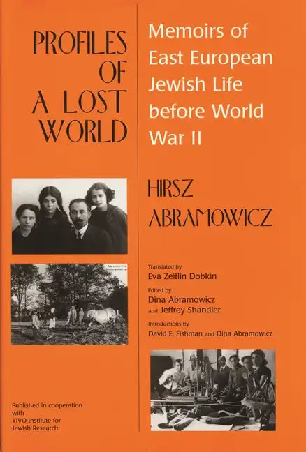 Profiles of a Lost World: Memoirs of East European Jewish Life before World War II - Hardcover