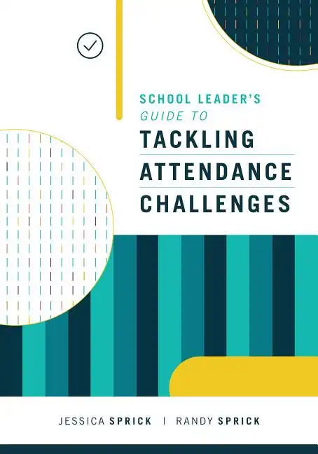 School Leader's Guide to Tackling Attendance Challenges - Paperback