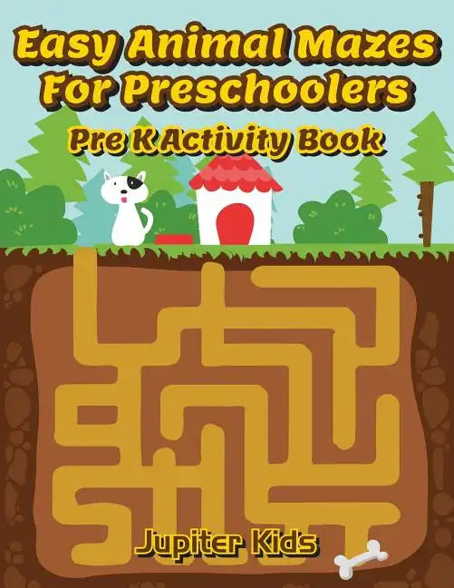 Easy Animal Mazes For Preschoolers: Pre K Activity Book - Paperback
