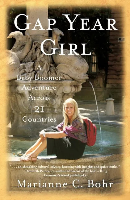 Gap Year Girl: A Baby Boomer Adventure Across 21 Countries - Paperback