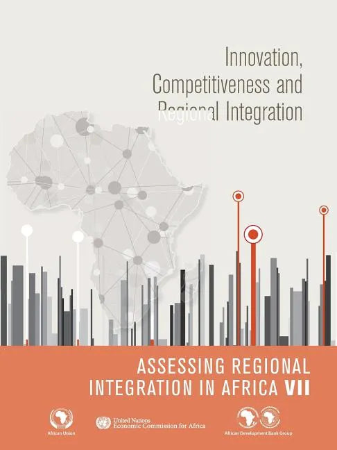 Assessing Regional Integration in Africa VII (Aria): Innovation, Competitiveness and Regional Integration - Paperback
