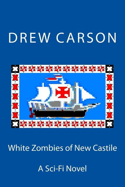 White Zombies of New Castile: A Sci-Fi Novel - Paperback