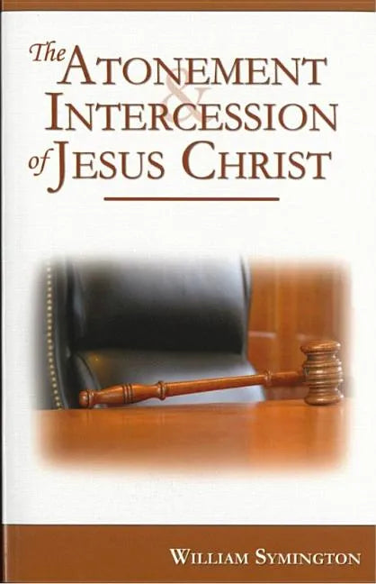 The Atonement and Intercession of Jesus Christ - Paperback