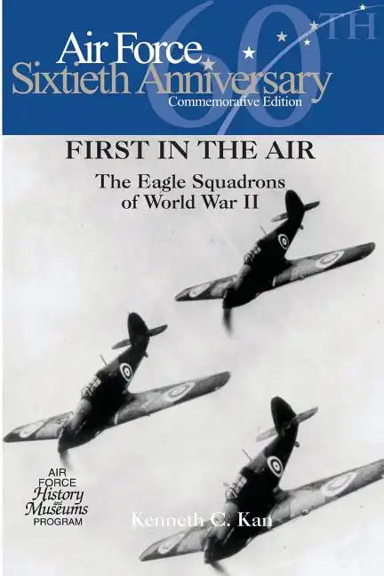 First in the Air: The Eagle Squadrons of World War II - Paperback
