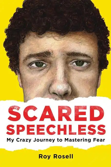 Scared Speechless: My Crazy Journey to Mastering Fear - Paperback