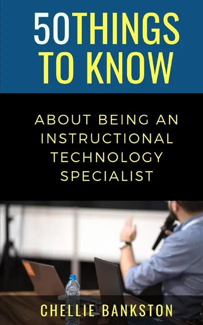 50 Things to Know About Being an Instructional Technology Specialist - Paperback