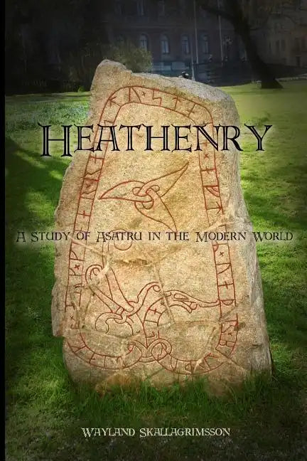 Heathenry: A Study of Asatru in the Modern World - Paperback
