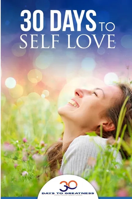 Self Love: 30 Days To Self Love - Paperback