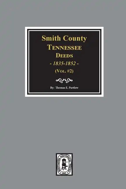 Smith County, Tennessee Deeds, 1835-1852. (Vol. #2) - Paperback