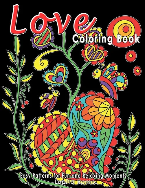 Love Coloring Book: Easy Coloring with Lovely and Relaxing Illustrations Including Animals, Flowers and Heart Patterns. Ideal for Seniors - Paperback
