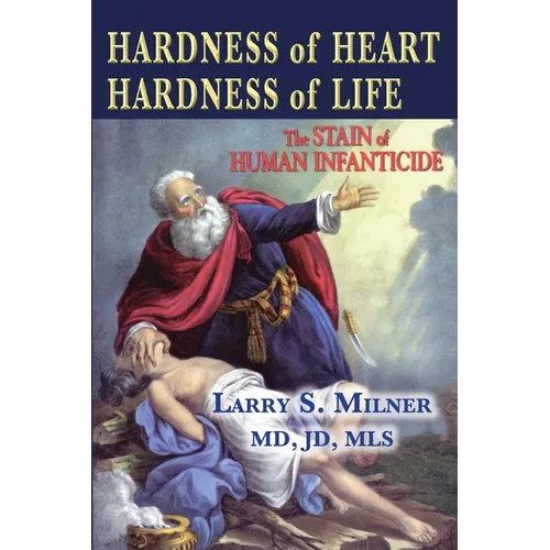 Hardness of Heart, Hardness of Life: the Stain of Human Infanticide - Paperback