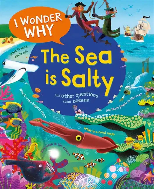 I Wonder Why the Sea Is Salty: And Other Questions about the Oceans - Hardcover