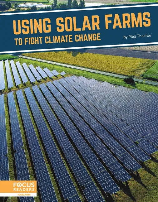 Using Solar Farms to Fight Climate Change - Library Binding