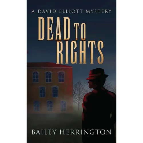 Dead to Rights: A David Elliott Mystery - Hardcover