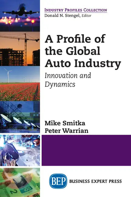 A Profile of the Global Auto Industry: Innovation and Dynamics - Paperback