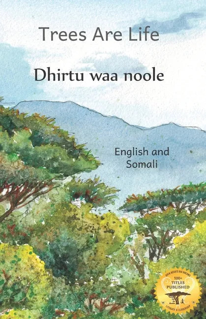 Trees Are Life: Restoring the Forests of Africa in Somali and English - Paperback