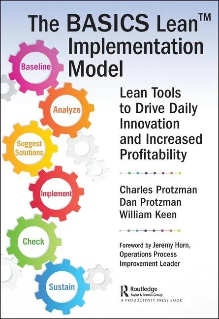 The Basics Lean(tm) Implementation Model: Lean Tools to Drive Daily Innovation and Increased Profitability - Paperback