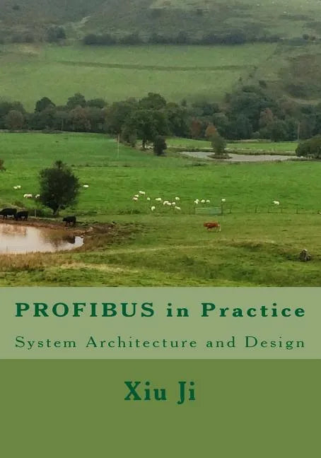 PROFIBUS in Practice: System Architecture and Design - Paperback