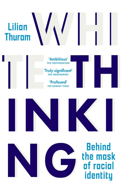 White Thinking: Behind the mask of racial identity - Paperback