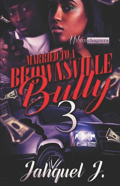 Married to a Brownsville Bully 3 - Paperback