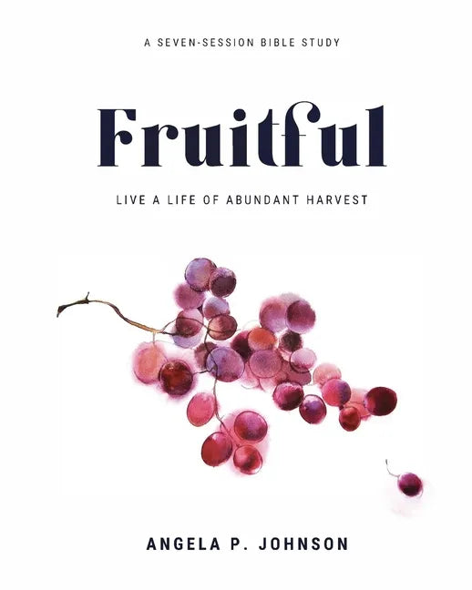 Fruitful: Live a Life of Abundant Harvest - Paperback