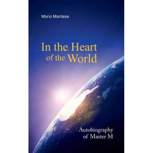 In the Heart of the World: Autobiography of Master M - Paperback