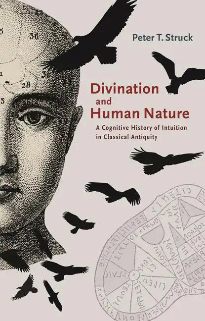 Divination and Human Nature: A Cognitive History of Intuition in Classical Antiquity - Paperback