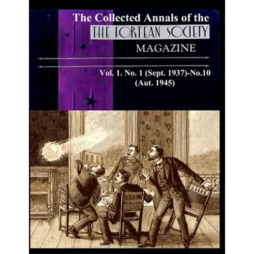 The Collected Annals of The FORTEAN SOCIETY MAGAZINE. Vol. 1. No. 1 (Sept. 1937)-No.10 (Aut. 1945) - Paperback