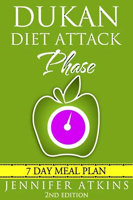Dukan Diet: Attack Phase Meal Plan: 7 Day Weight Loss Plan - Paperback
