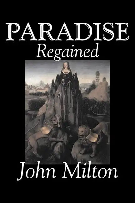 Paradise Regained by John Milton, Poetry, Classics, Literary Collections - Paperback