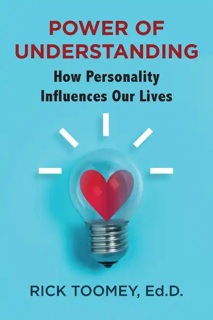 Power of Understanding: How Personality Influences Our Lives - Paperback