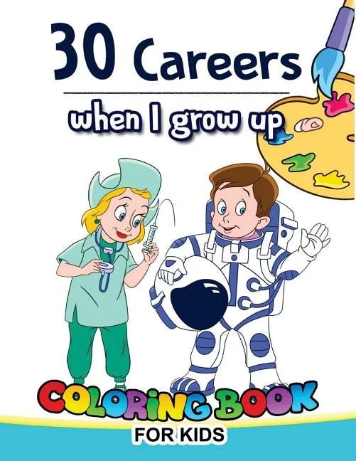 30 Careers When I Grow Up Coloring Book for Kids - Paperback