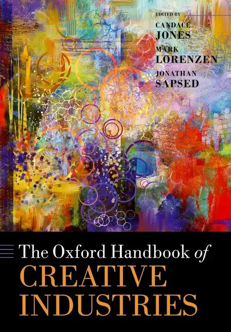 The Oxford Handbook of Creative Industries - Paperback