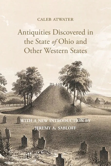 Description of Antiquities Discovered in the State of Ohio and Other Western States - Paperback