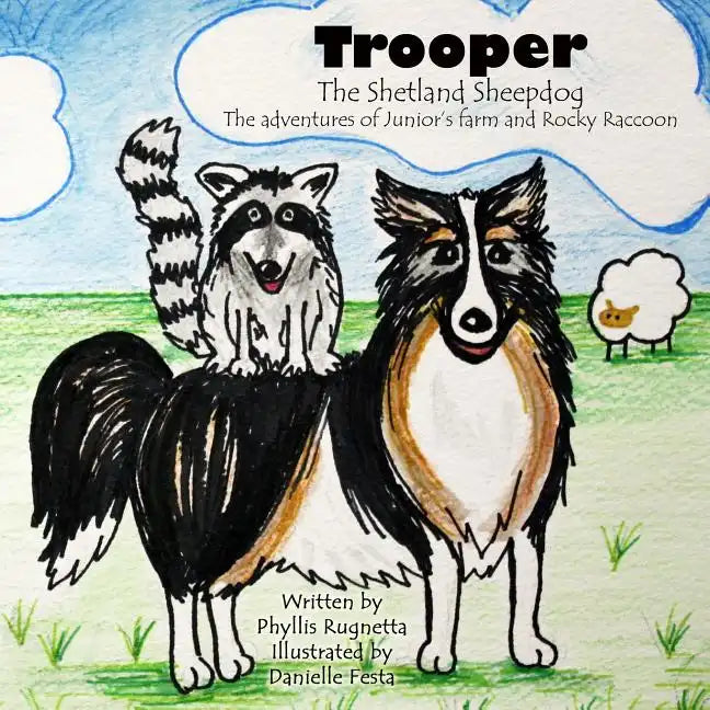Trooper the Shetland Sheepdog: The Adventures of Junior's Farm and Rocky Raccoon - Paperback