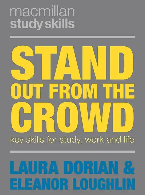 Stand Out from the Crowd: Key Skills for Study, Work and Life - Paperback