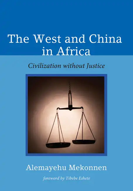 The West and China in Africa: Civilization Without Justice - Paperback