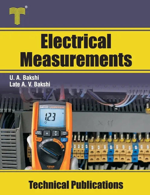 Electrical Measurements: Electrical Measuring Instruments, Bridges, Magnetic Measurements - Paperback