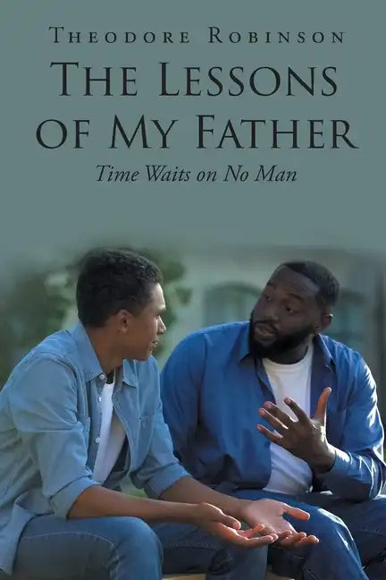 The Lessons of My Father: Time Waits on No Man - Paperback