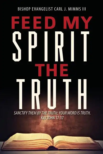 Feed My Spirit the Truth - Paperback