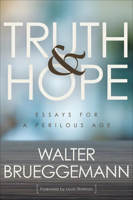 Truth and Hope: Essays for a Perilous Age - Paperback
