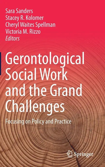 Gerontological Social Work and the Grand Challenges: Focusing on Policy and Practice - Hardcover