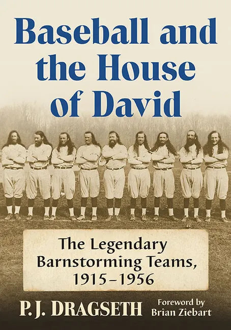 Baseball and the House of David: The Legendary Barnstorming Teams, 1915-1956 - Paperback
