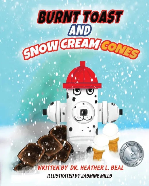 Burnt Toast and Snow Cream Cones: A Fire Drill Success Story for Children - Paperback
