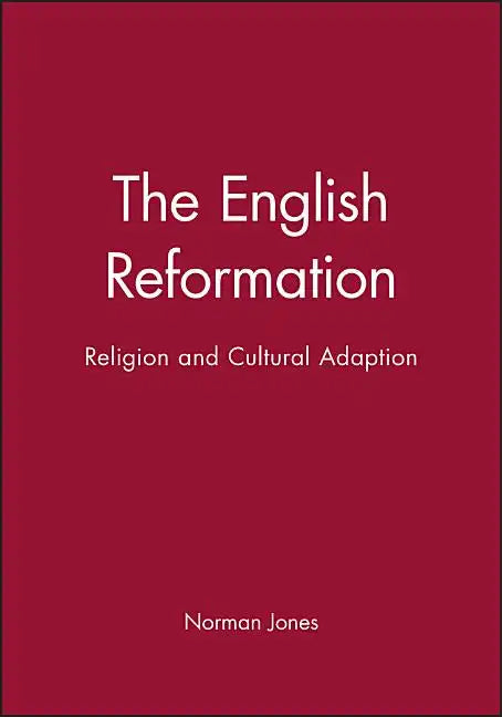 The English Reformation: Religion and Cultural Adaption - Paperback