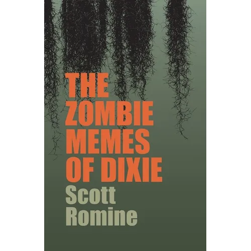The Zombie Memes of Dixie - Paperback