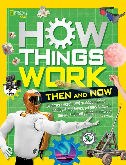 How Things Work: Then and Now - Hardcover