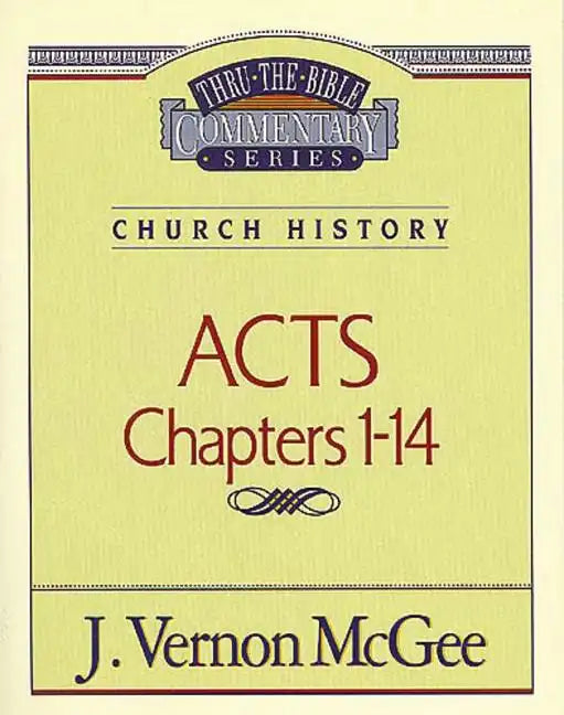 Thru the Bible Vol. 40: Church History (Acts 1-14) - Paperback
